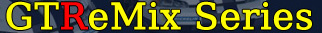GTReMix Series